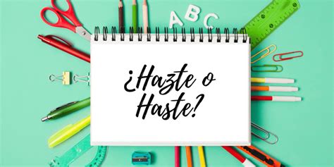 Hazte o Haste: Cómo se Escribe Correctamente y Diferencias